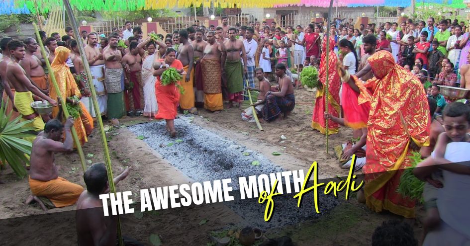 The Awesome Month of Aadi