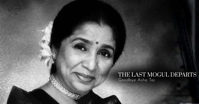 The Last Mogul Departs – Goodbye Asha Tai