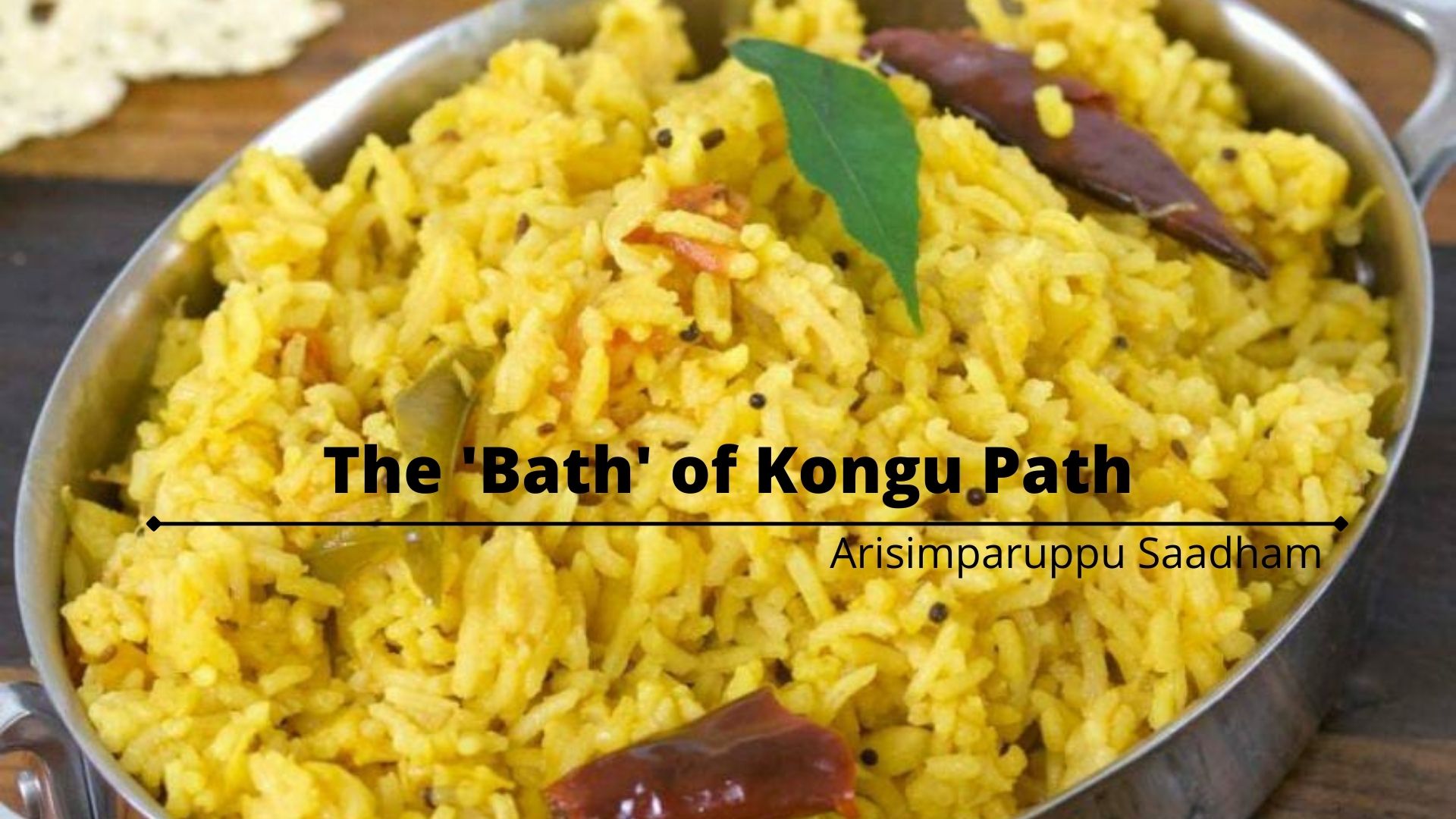The 'Bath' of Kongu Path - Arisimparuppu Saadham