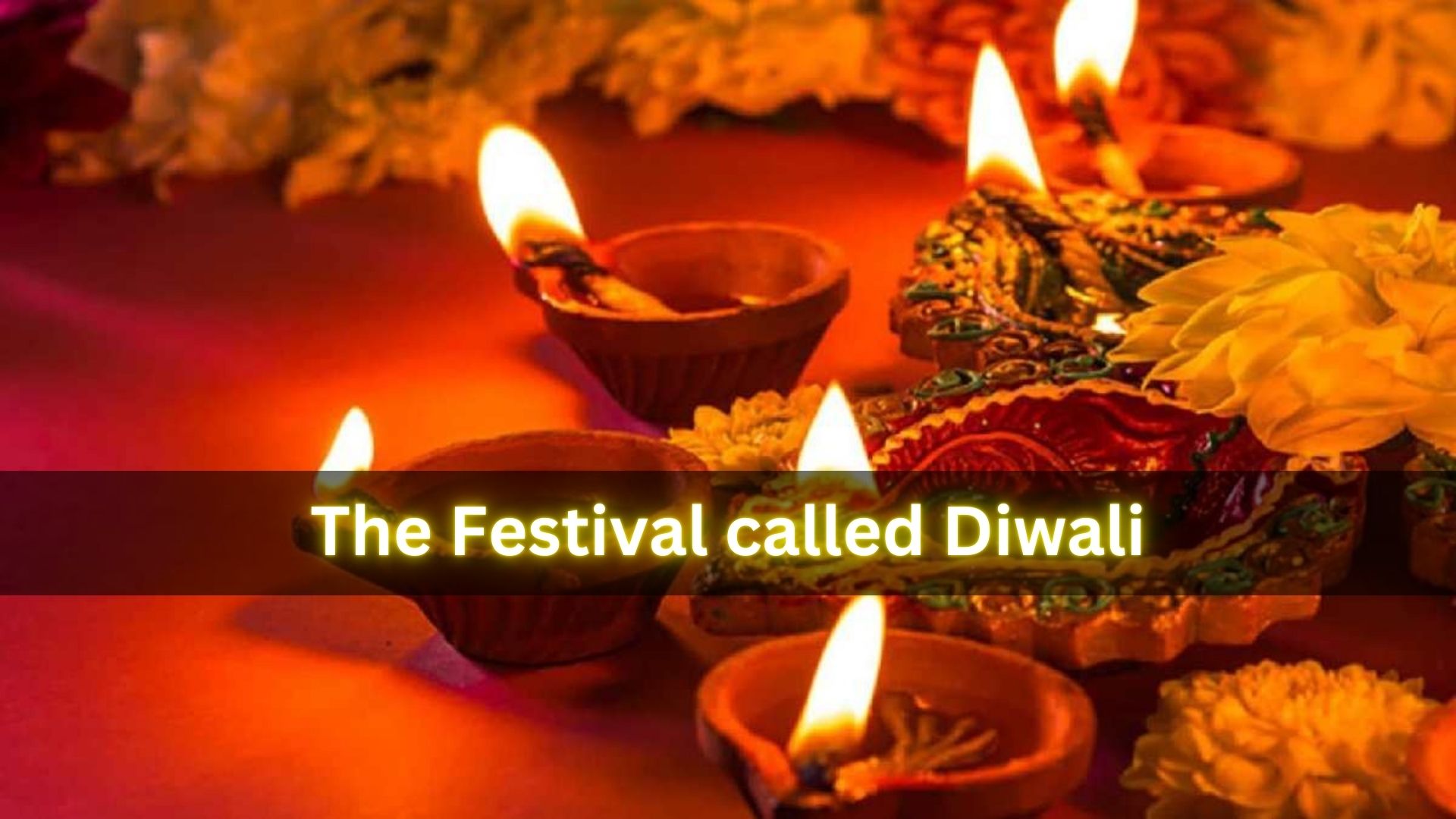 The Festival Called Diwali