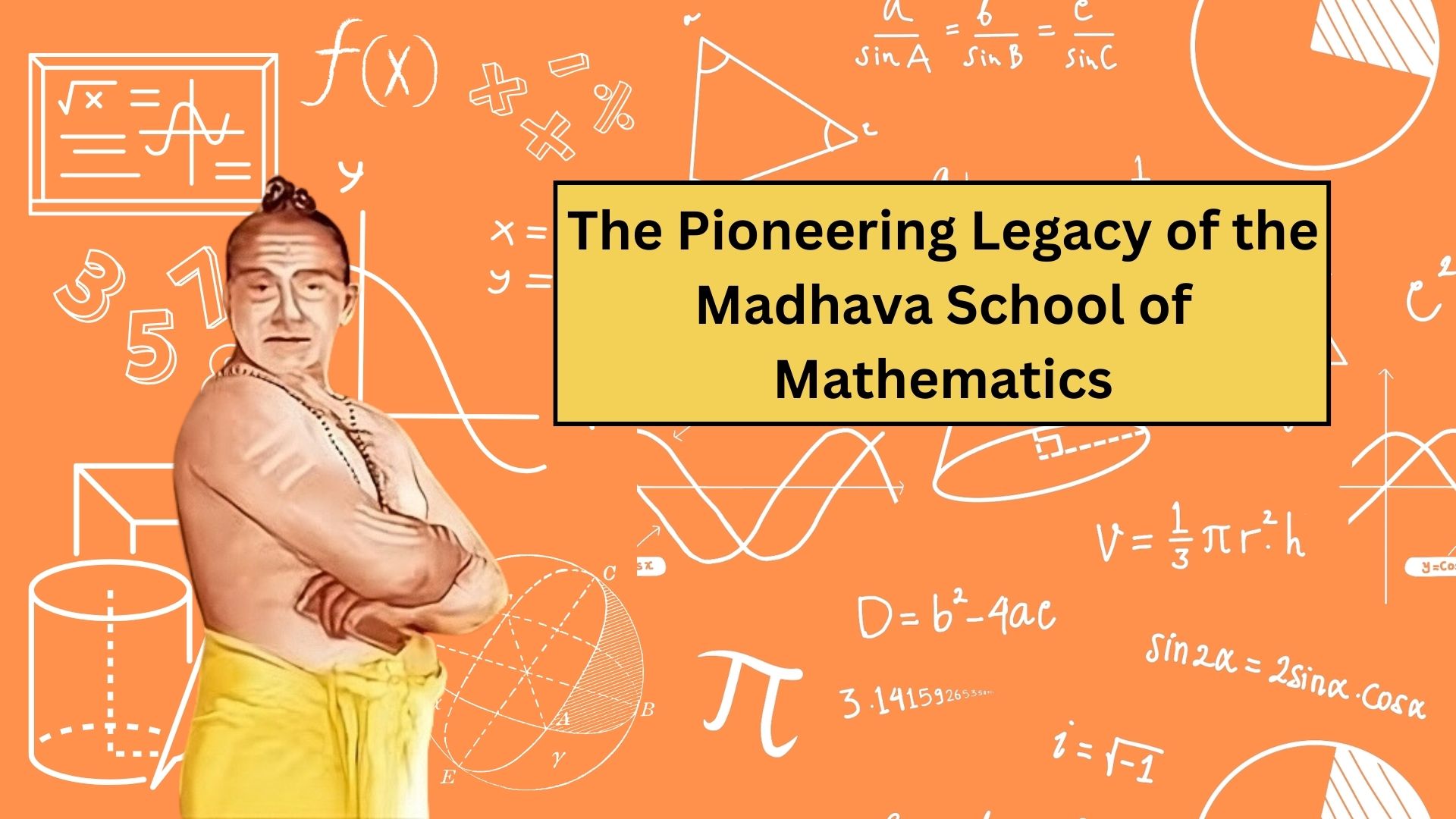 The Pioneering Legacy of the Madhava School of Mathematics