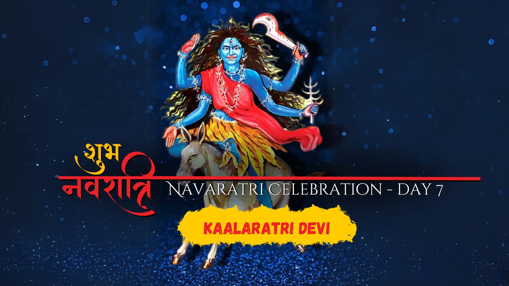 Navaratri Celebration - Day 7 - Goddess Kaalaratri