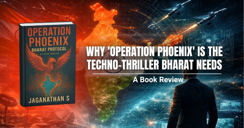 Why 'Operation Phoenix' is the Techno-Thriller Bharat Needs - A Book Review