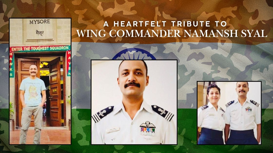 A Heartfelt Tribute to Wing Commander Namansh Syal