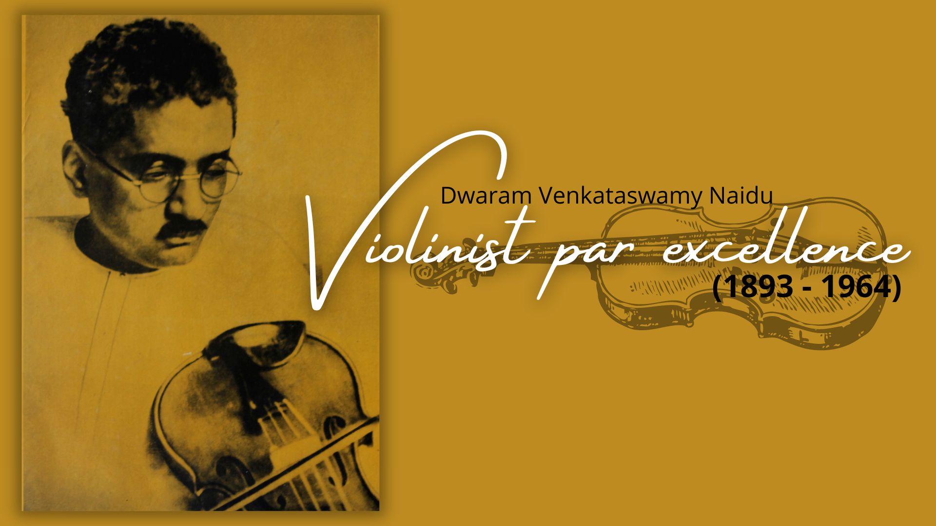 Dwaram Venkataswamy Naidu - Violinist Par Excellence (1893 - 1964)
