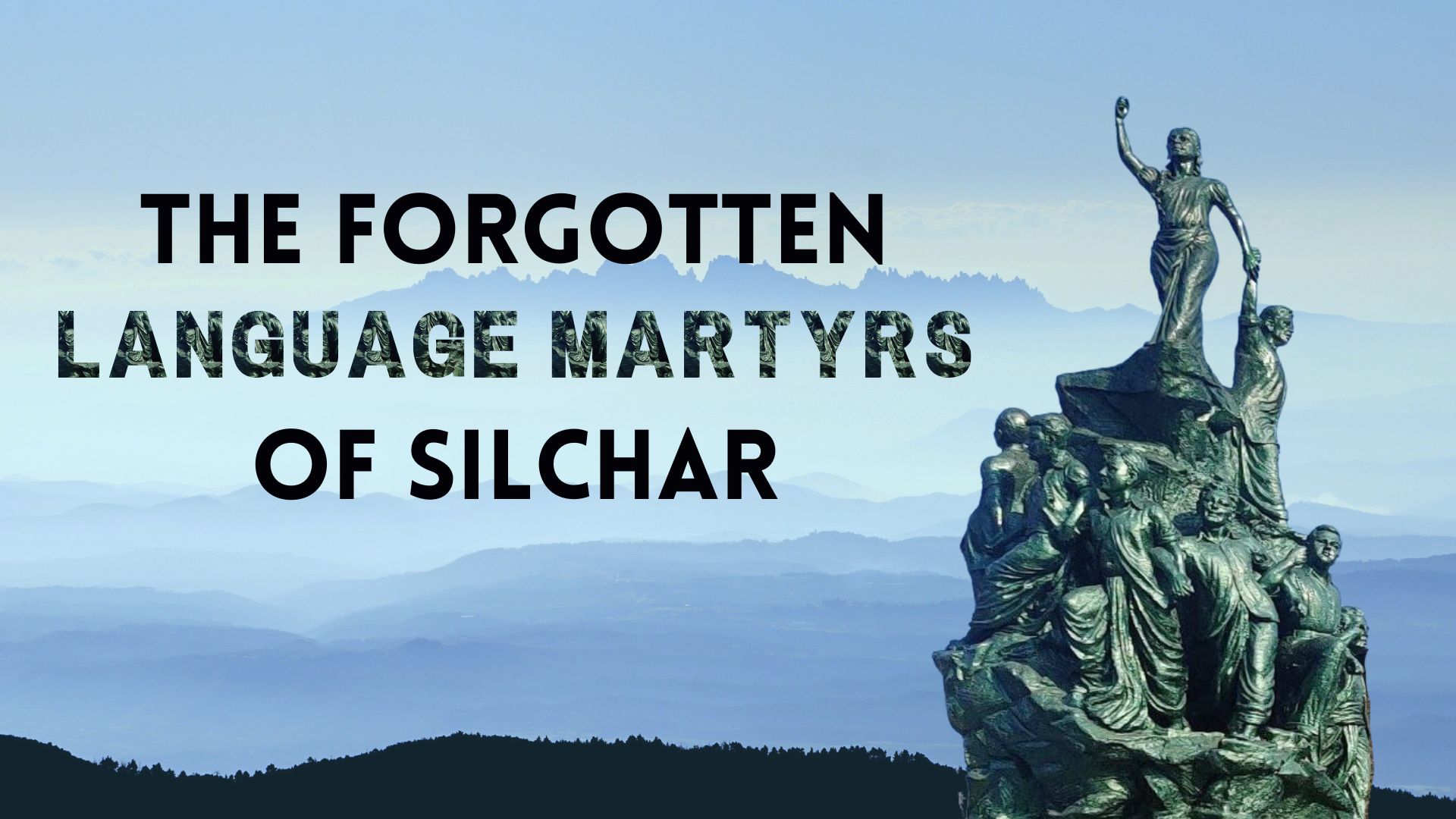 The Forgotten Language Martyrs of Silchar