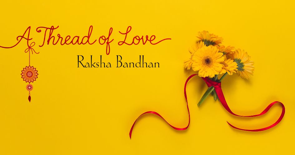 A Thread of Love – Raksha Bandhan