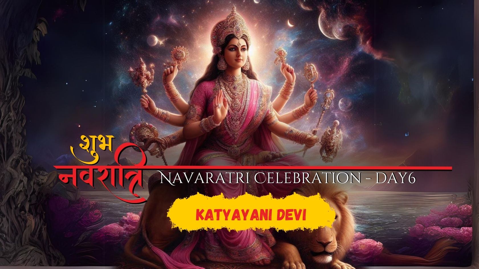 Navaratri Celebration - Day 6 - Goddess Katyayani