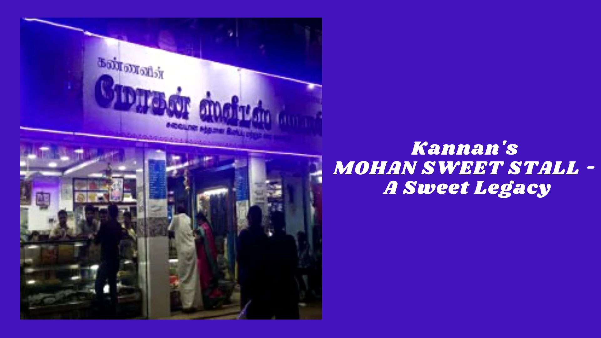 Kannan's MOHAN SWEET STALL - A Sweet Legacy