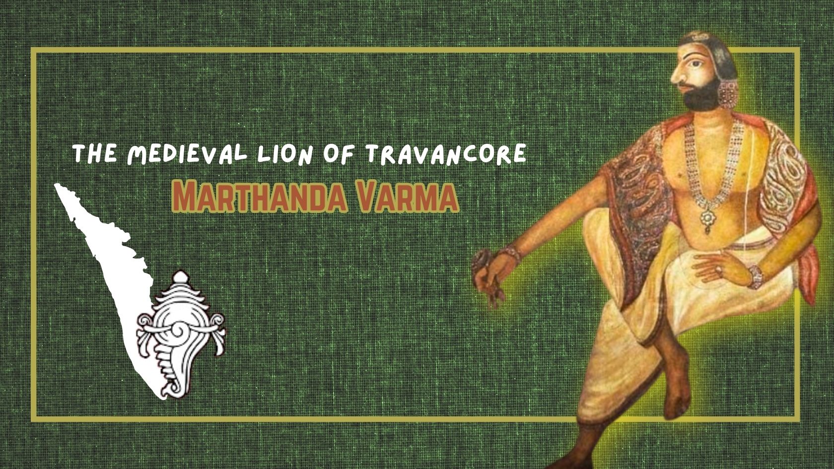 The Medieval Lion of Travancore: Marthanda Varma