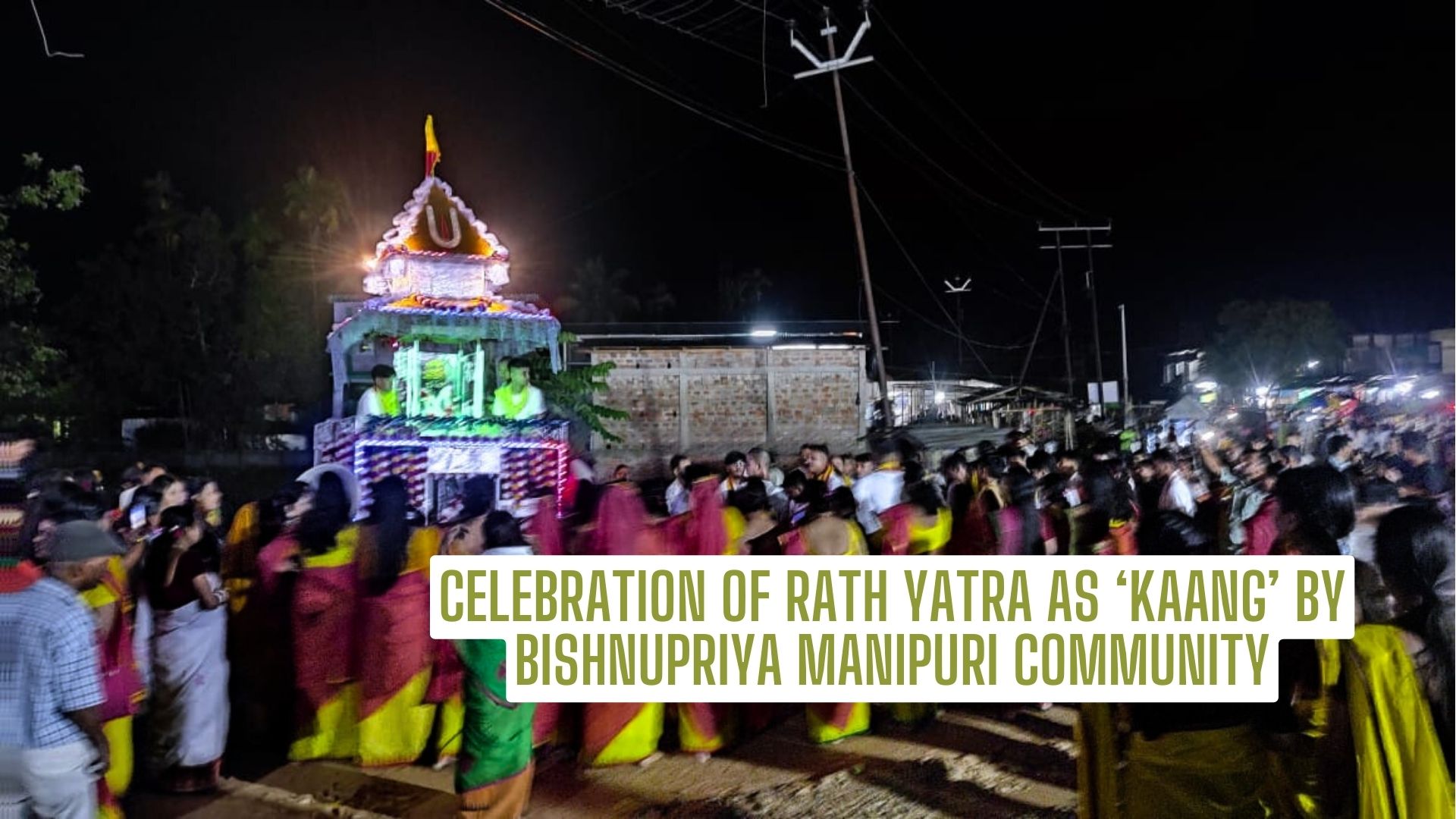 Celebration of Rath Yatra as ‘Kaang’ by Bishnupriya Manipuri Community