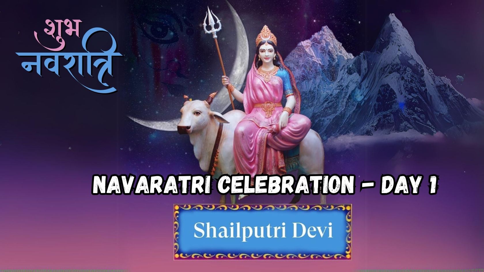 Navaratri Celebration - Day 1 - Goddess Shailputri