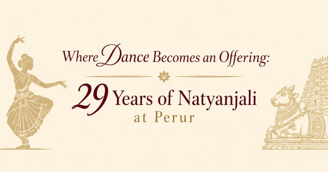 Where Dance Becomes an Offering: 29 Years of Natyanjali at Perur