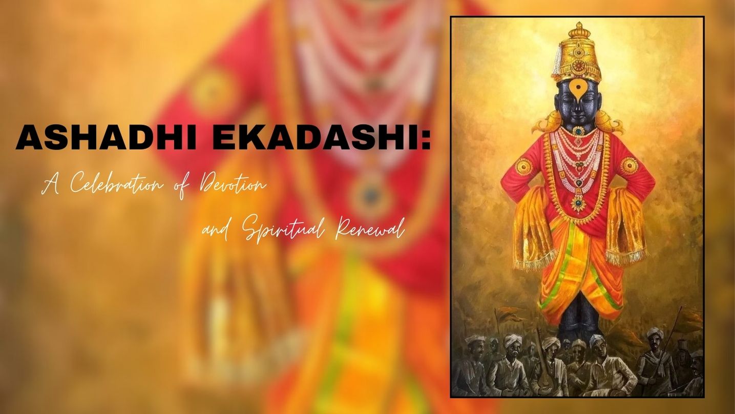 Ashadhi Ekadashi: A Celebration of Devotion and Spiritual Renewal