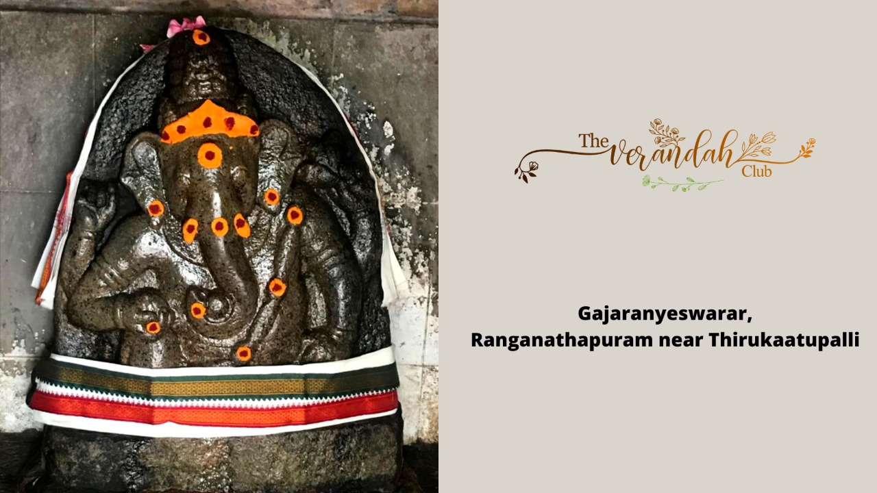 The Story of the Ancient Gajaranyeshwarar Temple at Ranganathapuram