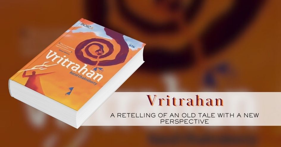 Vritrahan: A Retelling of an Old Tale with a New Perspective