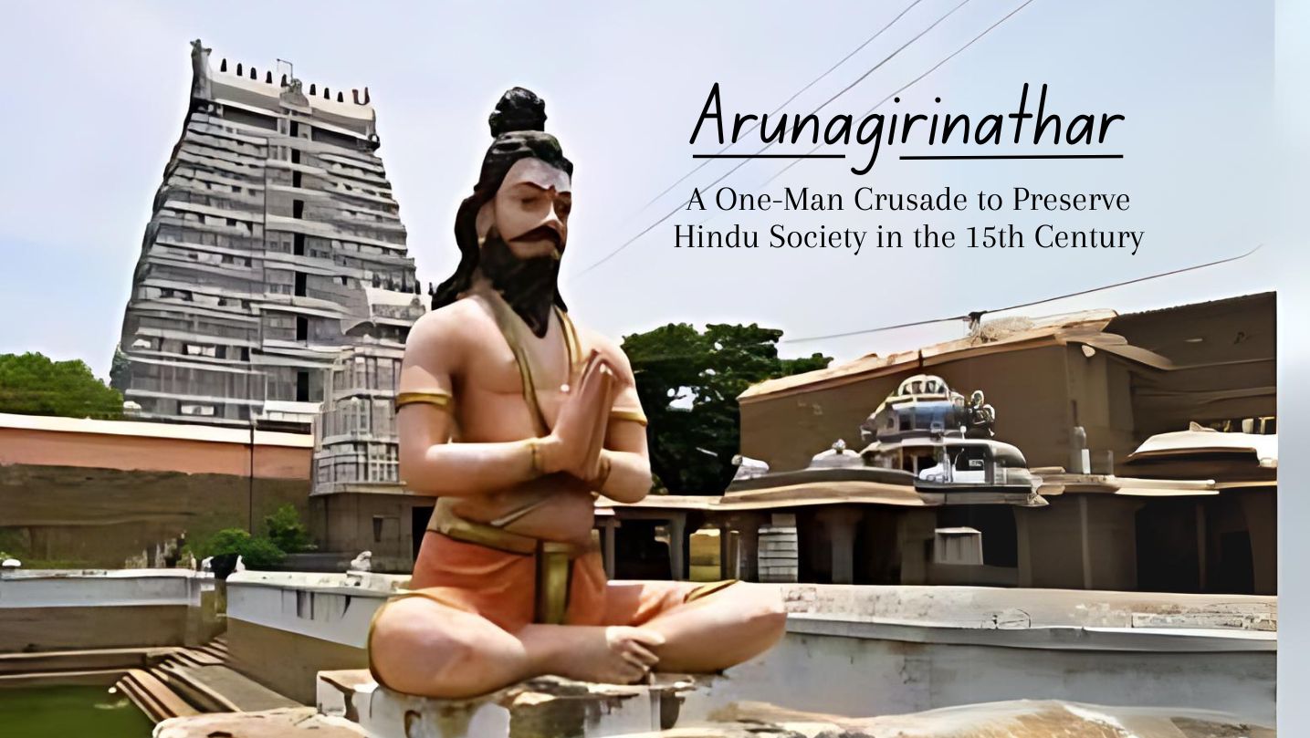 Arunagirinathar: A One-Man Crusade to Preserve Hindu Society in the 15th Century